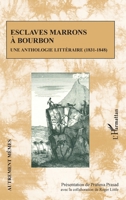 Esclaves marrons à Bourbon: Une anthologie littéraire (1831-1848) (Autrement Mêmes) (French Edition) 2343193924 Book Cover