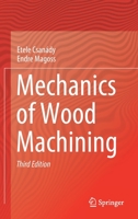 Mechanics of Wood Machining 3030514838 Book Cover