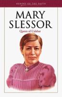 Mary Slessor: Queen of Calabar (Heroes of the Faith) 157748178X Book Cover