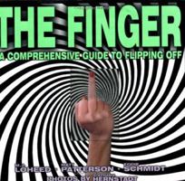 The Finger: The Comprehensive Guide to Flipping Off 1888358122 Book Cover
