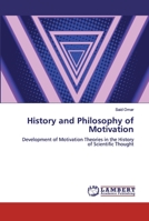History and Philosophy of Motivation: Development of Motivation Theories in the History of Scientific Thought 6200305595 Book Cover