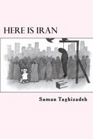 Here Is Iran : Caricatures and Cartoons Show the Pure Truth 1977620728 Book Cover