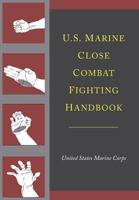 U.S. Marine Close Combat Fighting Handbook 1616081074 Book Cover