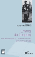 Enfants de troupe(s): Les descendants du Tambour d'Arcole : entre mythe et réalité (Critiques Littéraires) (French Edition) 2343007861 Book Cover