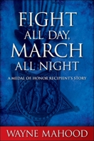 Fight All Day, March All Night 1438445075 Book Cover