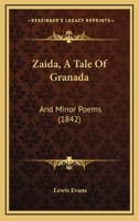 Zaida, A Tale Of Granada: And Minor Poems 1120960797 Book Cover