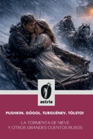 La tormenta de nieve y otros grandes cuentos rusos (Spanish Edition) B0GPSZRDC5 Book Cover
