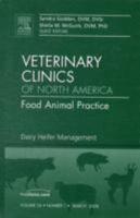 Dairy Heifer Management, An Issue of Veterinary Clinics: Food Animal Practice (The Clinics: Veterinary Medicine) 1416060545 Book Cover