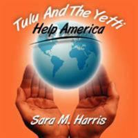 Tulu and the Yetti: Help America 1425997996 Book Cover