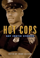 Hot Cops: Gay Erotic Stories 1573442771 Book Cover