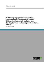 Rechtfertigung legislativer Eingriffe in Grundrechte des Grundgesetzes und die EU-Grundfreiheiten nach Ma�gabe vom Gesetzgeber nicht beabsichtigter/ �bersehener Zwecke 3640811186 Book Cover
