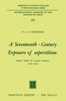 A Seventeenth-Century Exposure of Superstition: Select Texts of Claude Pithoys (1587-1676) 9401028060 Book Cover
