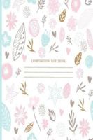 Composition Notebook: Light Blue Floral College Ruled Line Paper for School, Office, Home, Travel (90 pages, 6x9") 1687195641 Book Cover