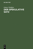 Der spekulative Satz: Bemerkungen zum Begriff der Spekulation bei Hegel 3110081113 Book Cover