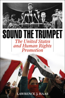 Sound the Trumpet: The United States and Human Rights Promotion 1442216581 Book Cover