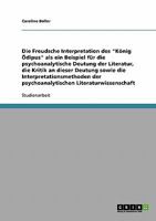 Psychoanalytische Deutung von Literatur: Die Freudsche Interpretation des K�nig �dipus.Interpretationsmethoden der psychoanalytischen Literaturwissenschaft und Kritik 363865432X Book Cover