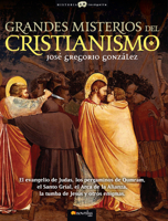 Grandes Misterios del Cristianismo: El evangelio de Judas, los pergaminos de Qumram, el Santo Grial, el Arca de la Alianza, la tumba de Jesús y otros enigmas 8497633792 Book Cover