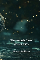 The Angel's Tear (FANTASY) B0DPLBLM5V Book Cover