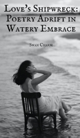 Love's Shipwreck: Poetry Adrift in Watery Embrace 9916390797 Book Cover