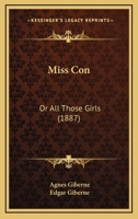 Miss Con: Or All Those Girls 1248431898 Book Cover