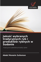 Jakosc wybranych tradycyjnych ryb i produktów rybnych w Sudanie (Polish Edition) 6202453338 Book Cover