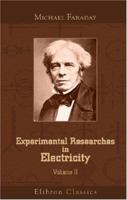 Experimental Researches In Electricity Part Two: 3 1421271877 Book Cover