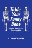 Tickle Your Funny Bone: Funny Tales from Everyday Life 1546259988 Book Cover