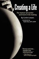 Creating a Life: The memoir of a writer and mom in the making 0980208157 Book Cover