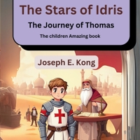 The Stars of Idris: The Journey of Thomas (The children Amazing book): The Journey of Thomas (The children Amazing book)The Stars of Idris: The Journey of Thomas (The children Amazing book) B0DWKXNVMB Book Cover