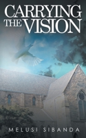 Carrying the Vision 1785384570 Book Cover