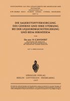 Die Sauerstoffversorgung Des Gehirns Und Ihre Storung Bei Der Liquordrucksteigerung Und Beim Hirnodem 354002199X Book Cover