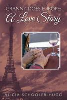 Granny Does Europe: A Love Story 1481966227 Book Cover