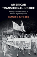 American Transitional Justice: Writing Cold War History in Human Rights Litigation 1108477704 Book Cover
