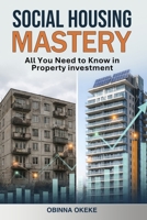 Social Housing Mastery: All you need to know in property Investment B0GTDN4C62 Book Cover