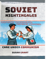 Soviet Nightingales: Care under Communism 1501762591 Book Cover