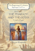 Pharoah and the Gods : Triumph of Egypt, Second Edition 1965619061 Book Cover