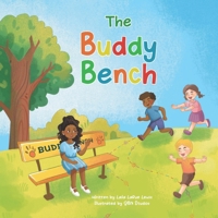 The Buddy Bench: A Children’s Book About Kindness, Friendship, and Inclusion 1962725642 Book Cover