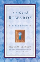 A Life God Rewards Bible Study - Leaders Edition (Breakthrough Series) 1590520114 Book Cover