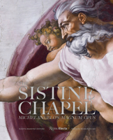 The Sistine Chapel: A New Appreciation of Michelangelo's Magnum Opus 084784093X Book Cover