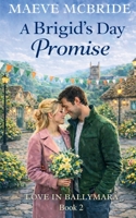 A Brigid’s Day Promise: Clean, Small-Town Irish Romance (Love in Ballymara) B0GQ3J37JX Book Cover