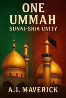 One Ummah: Sunni-Shia Unity B0FG29HJ16 Book Cover