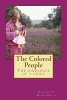 The Colored People: The innocence of a child 1518659691 Book Cover