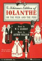 Iolanthe, or the Peer & the Peri: Vocal Score with Dialogue 0793534798 Book Cover