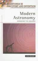 Modern Astronomy: Expanding the Universe (Milestones in Discovery and Invention) 081605746X Book Cover