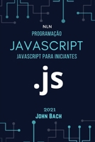 Programação Javascript: Javascript para iniciantes B08XZQ9DRQ Book Cover