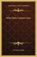 Why Diets Cannot Cure 1425324398 Book Cover