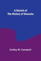 A Sketch of the History of Oneonta 9357953868 Book Cover