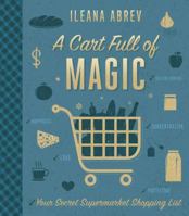 A Cart Full of Magic: Your Secret Supermarket Shopping List 073875496X Book Cover