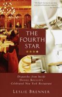 The Fourth Star: Dispatches from Inside Daniel Boulud's Celebrated New York Restaurant 0609608088 Book Cover