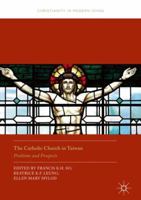 The Catholic Church in Taiwan: Problems and Prospects 9811066671 Book Cover